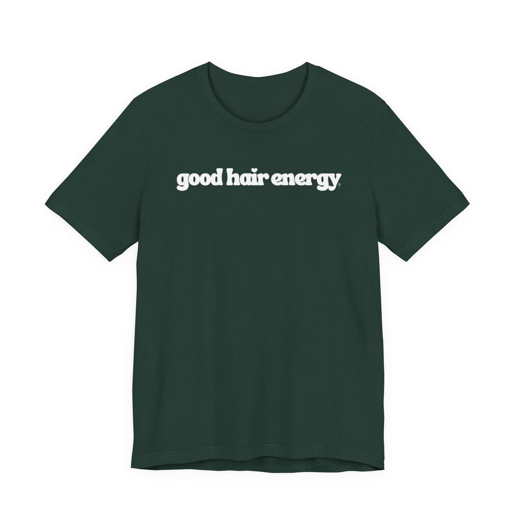 T-Shirt — "good hair energy" Graphic Tee