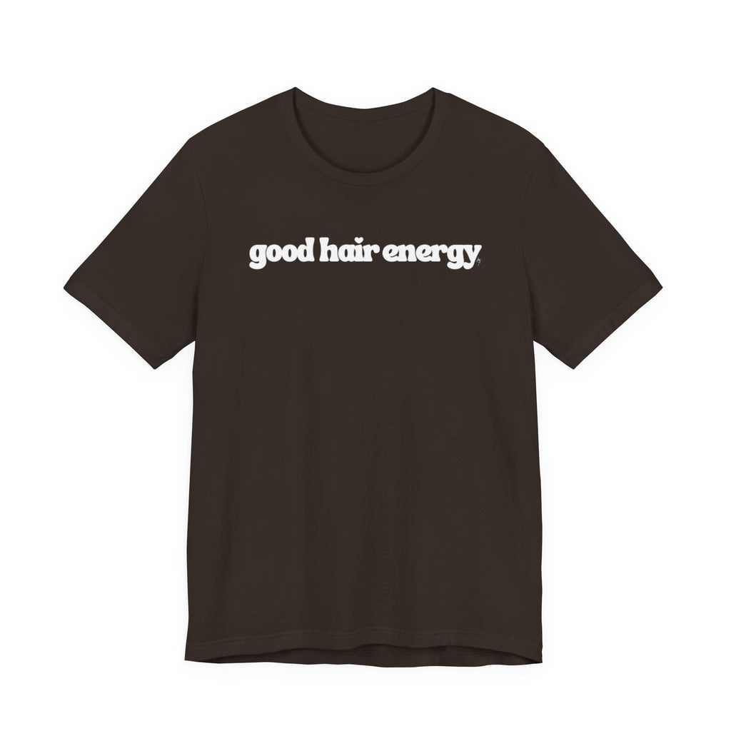 T-Shirt — "good hair energy" Graphic Tee