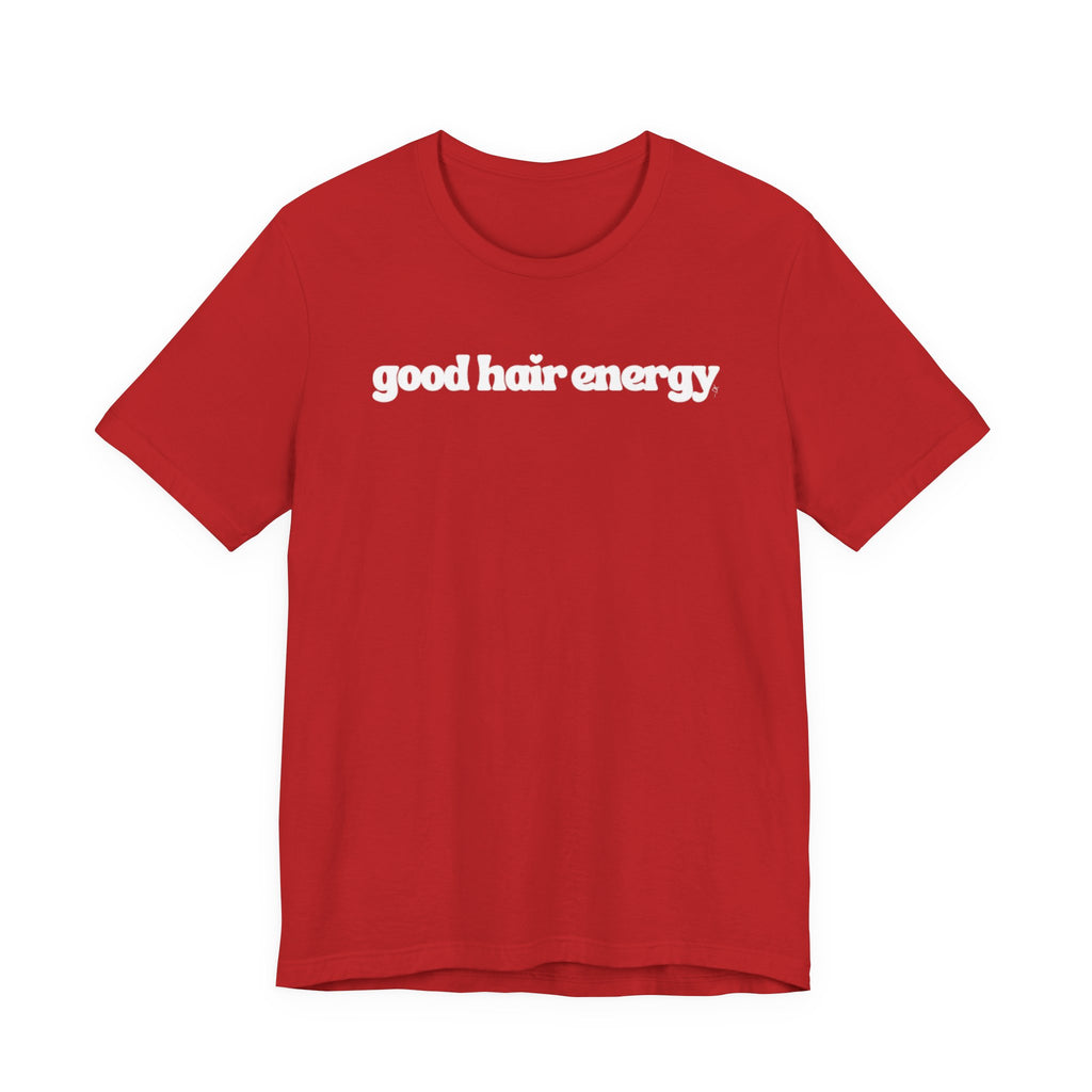 T-Shirt — "good hair energy" Graphic Tee
