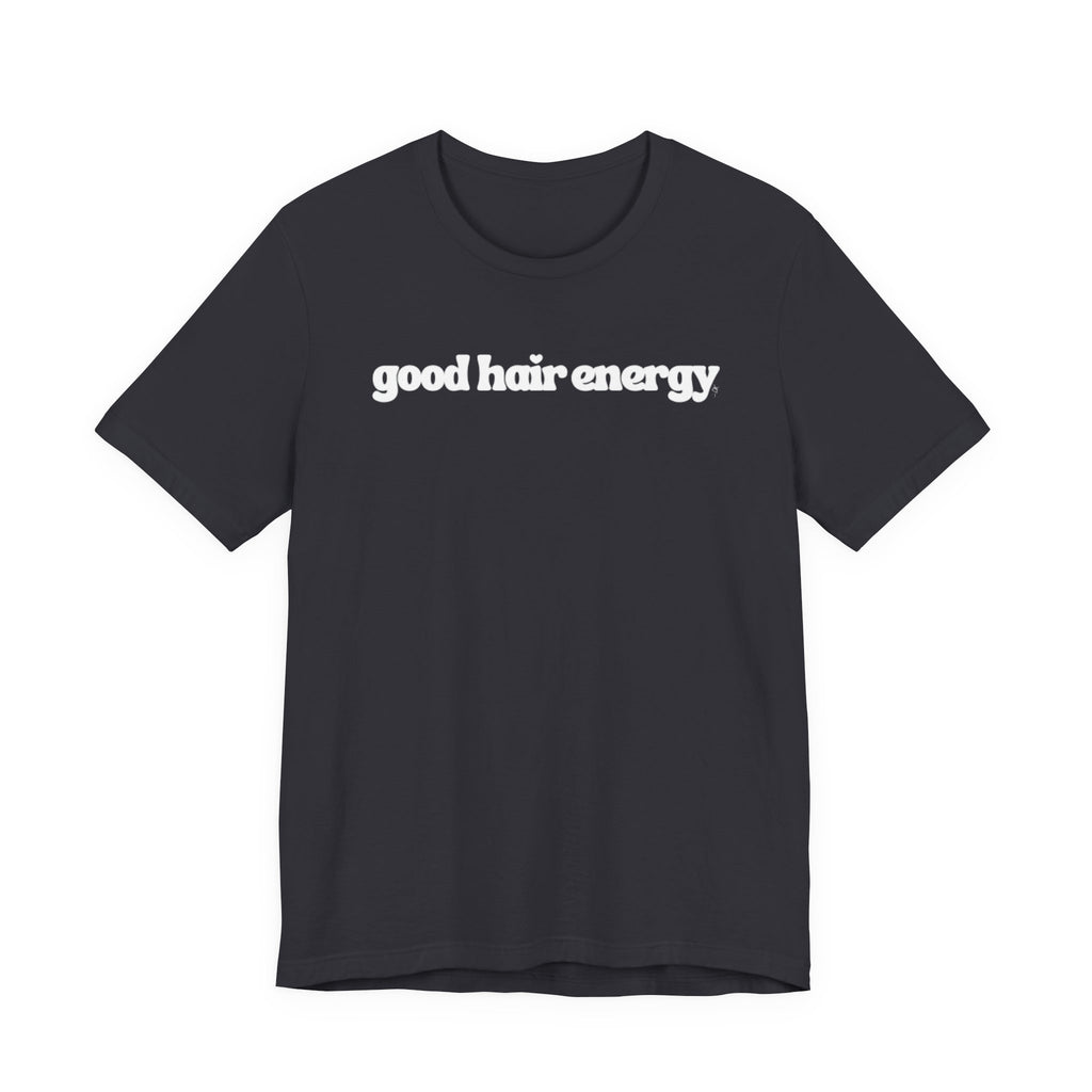T-Shirt — "good hair energy" Graphic Tee