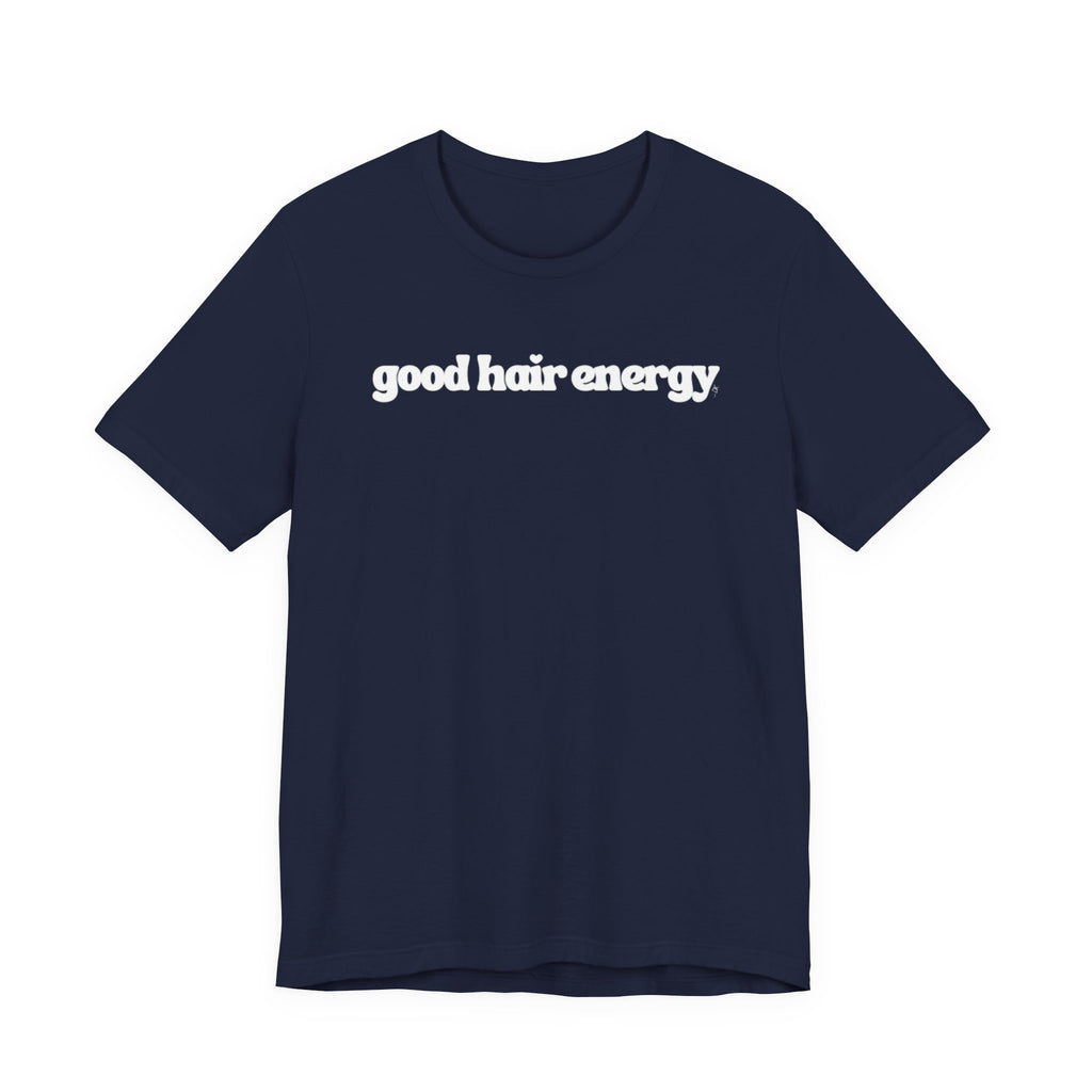 T-Shirt — "good hair energy" Graphic Tee